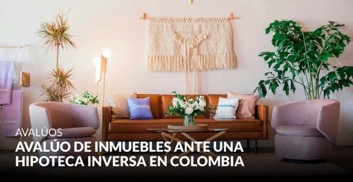 Avalúo de inmuebles ante una hipoteca inversa en Colombia